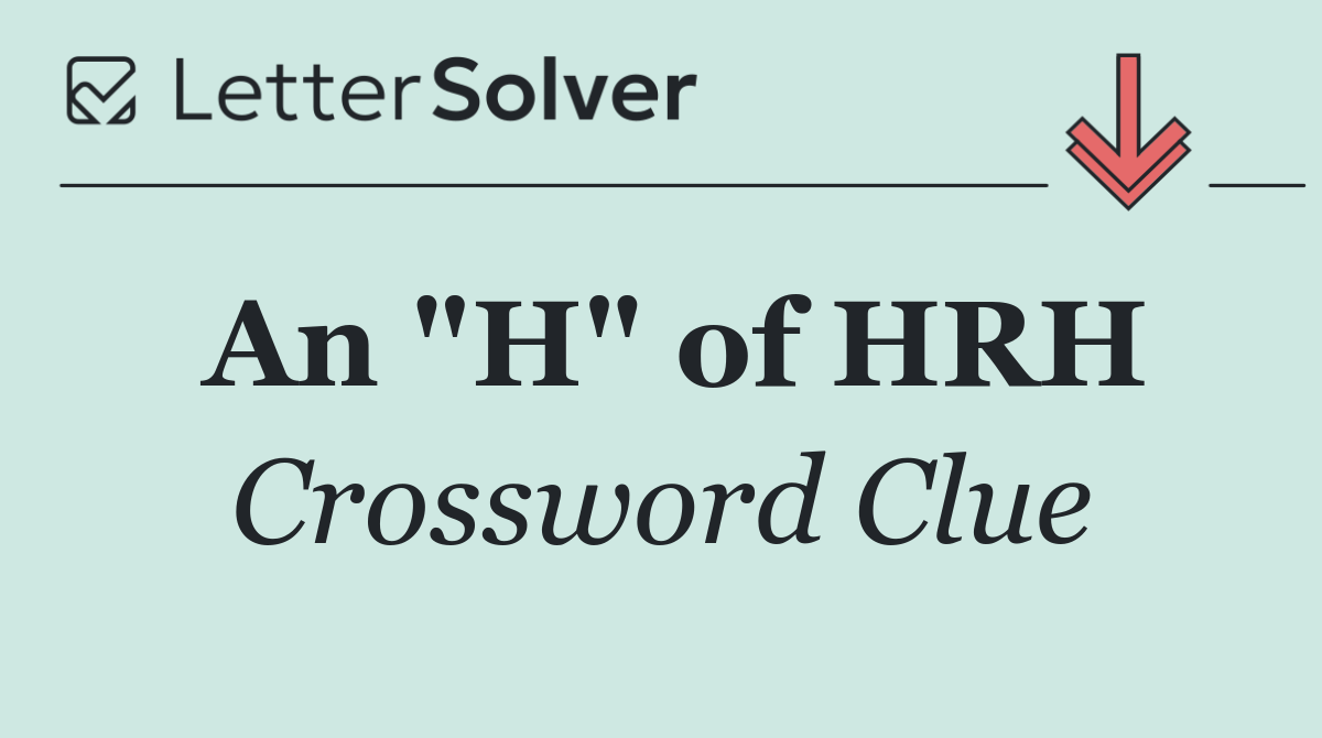 An "H" of HRH