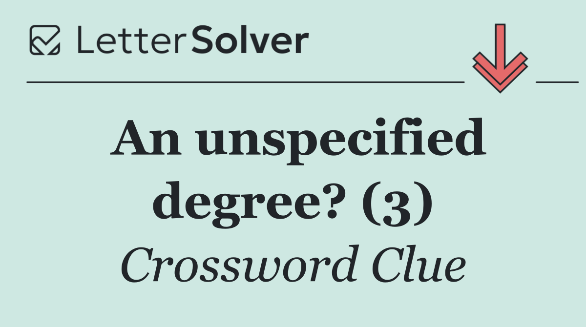An unspecified degree? (3)