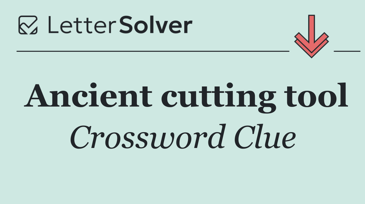 Ancient cutting tool