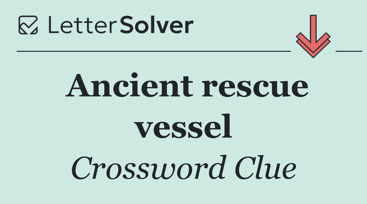 Ancient rescue vessel