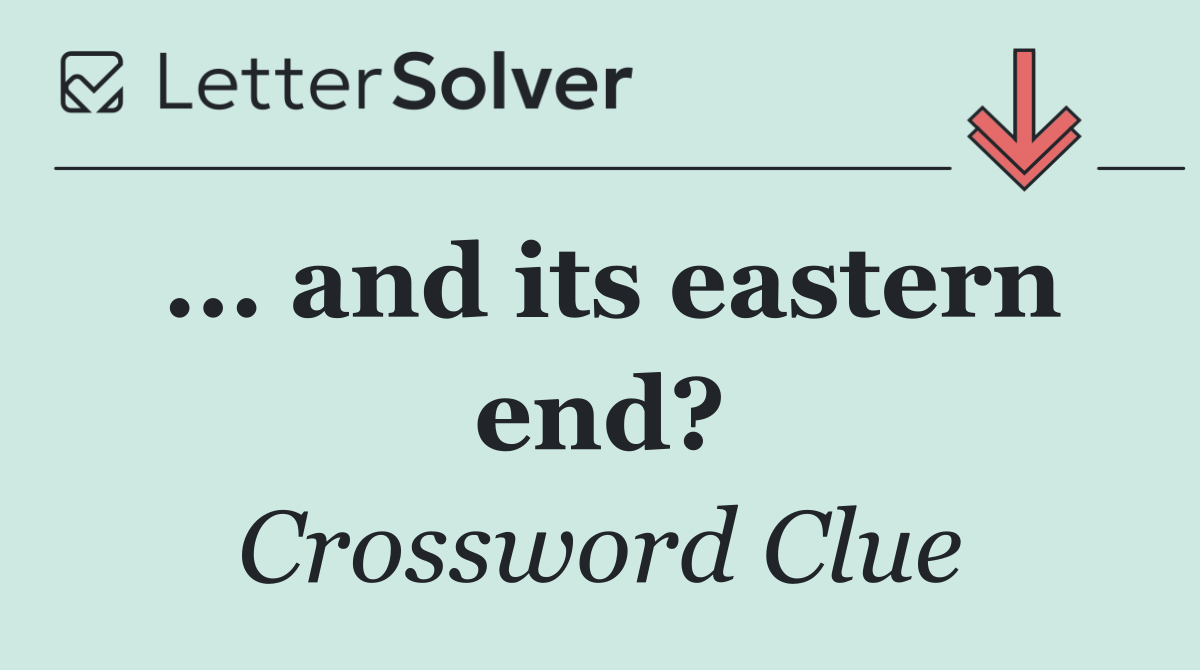 ... and its eastern end?