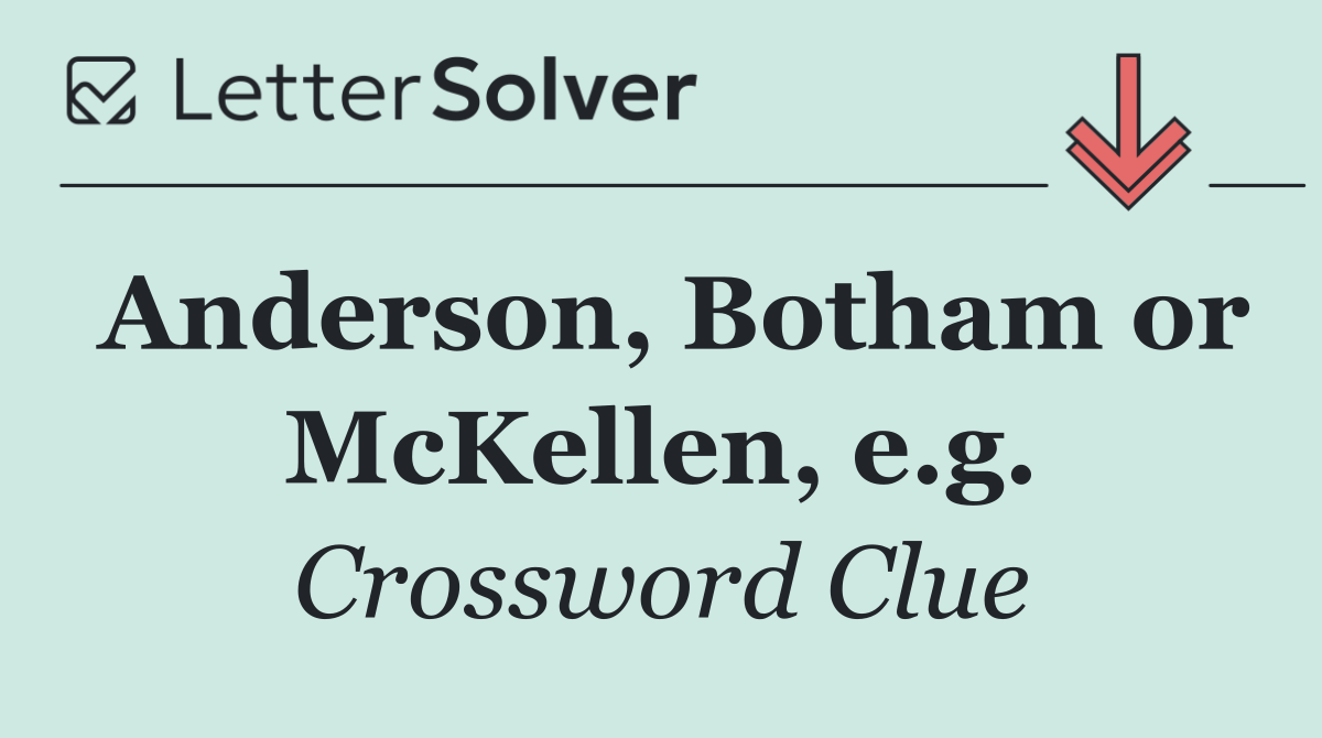 Anderson, Botham or McKellen, e.g.