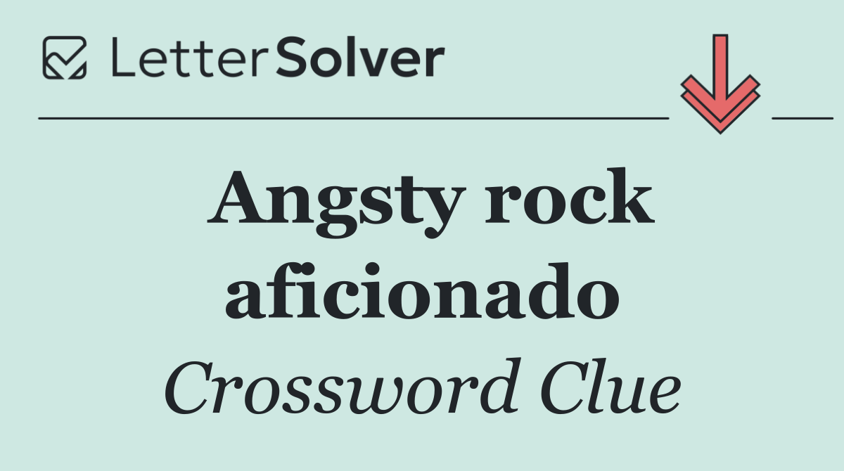 Angsty rock aficionado