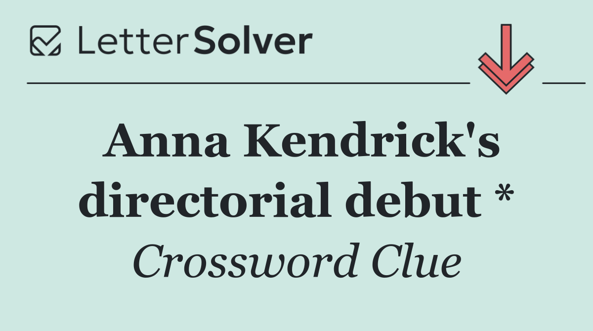 Anna Kendrick's directorial debut *