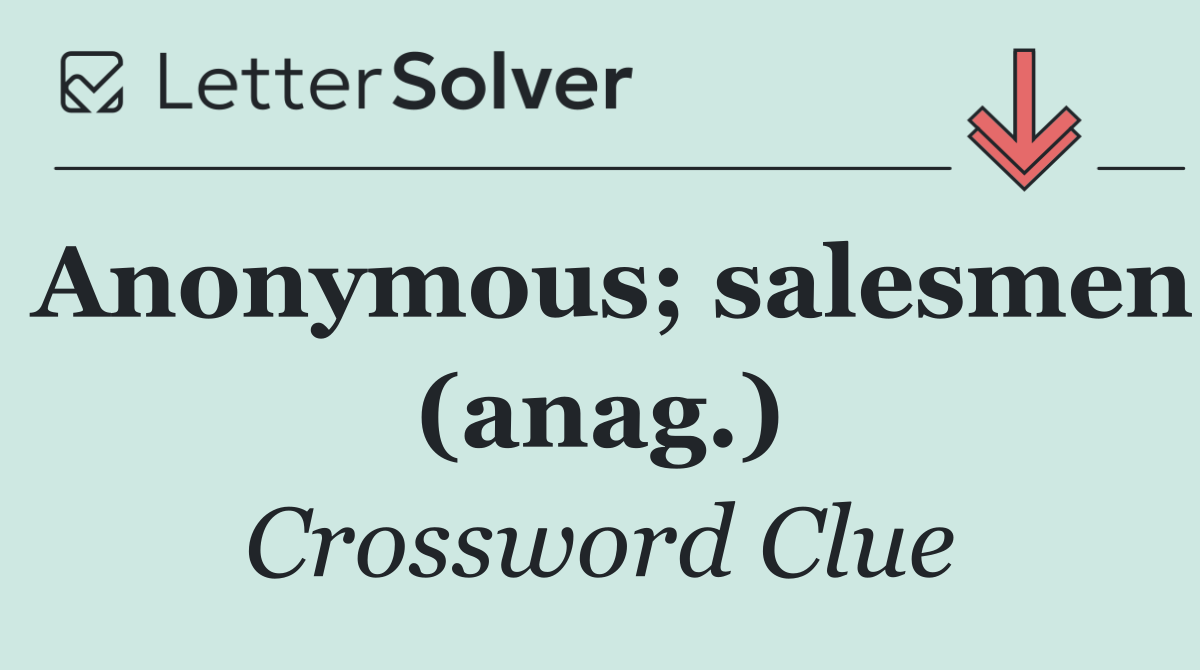 Anonymous; salesmen (anag.)