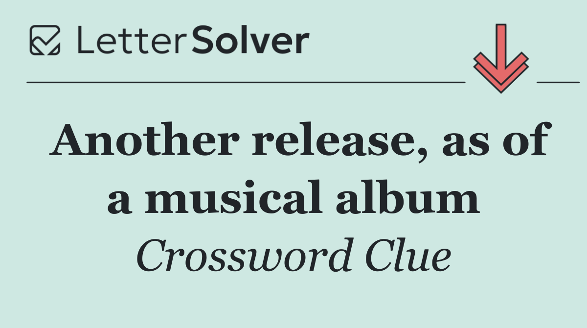 Another release, as of a musical album