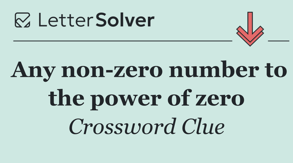 Any non zero number to the power of zero