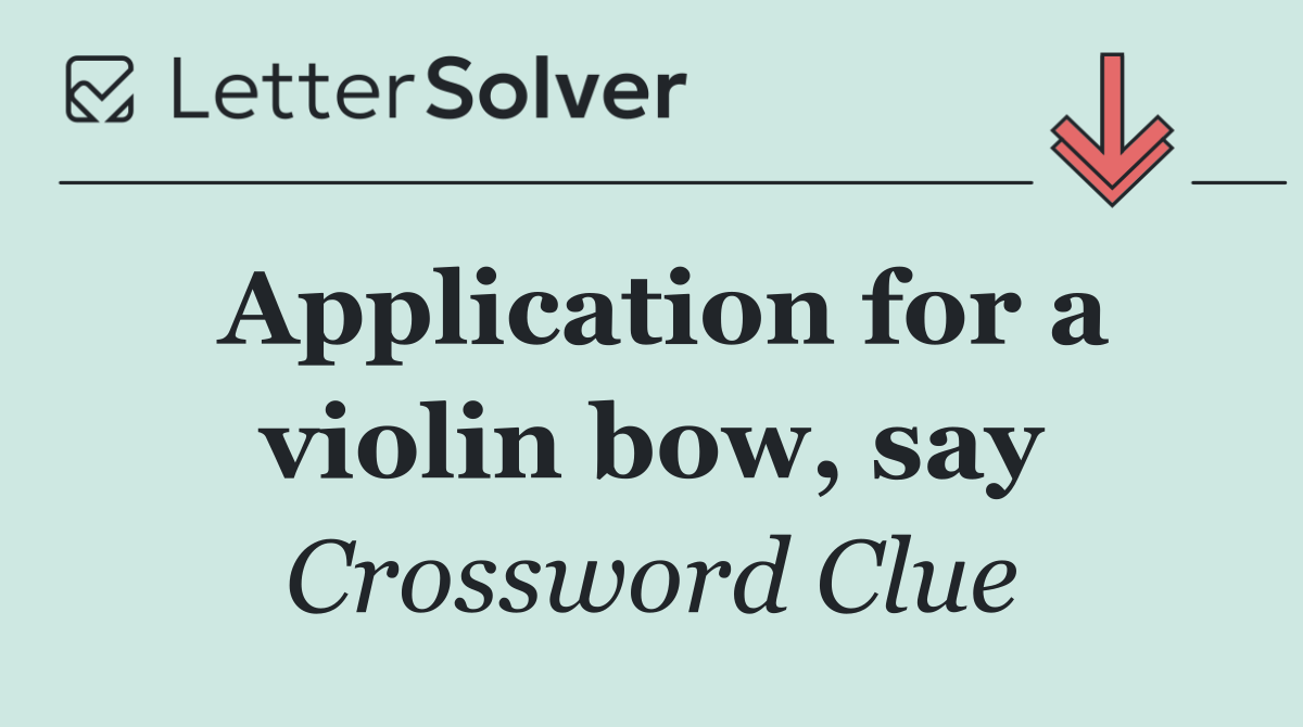 Application for a violin bow, say