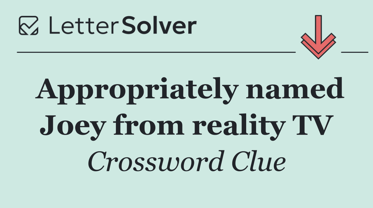 Appropriately named Joey from reality TV