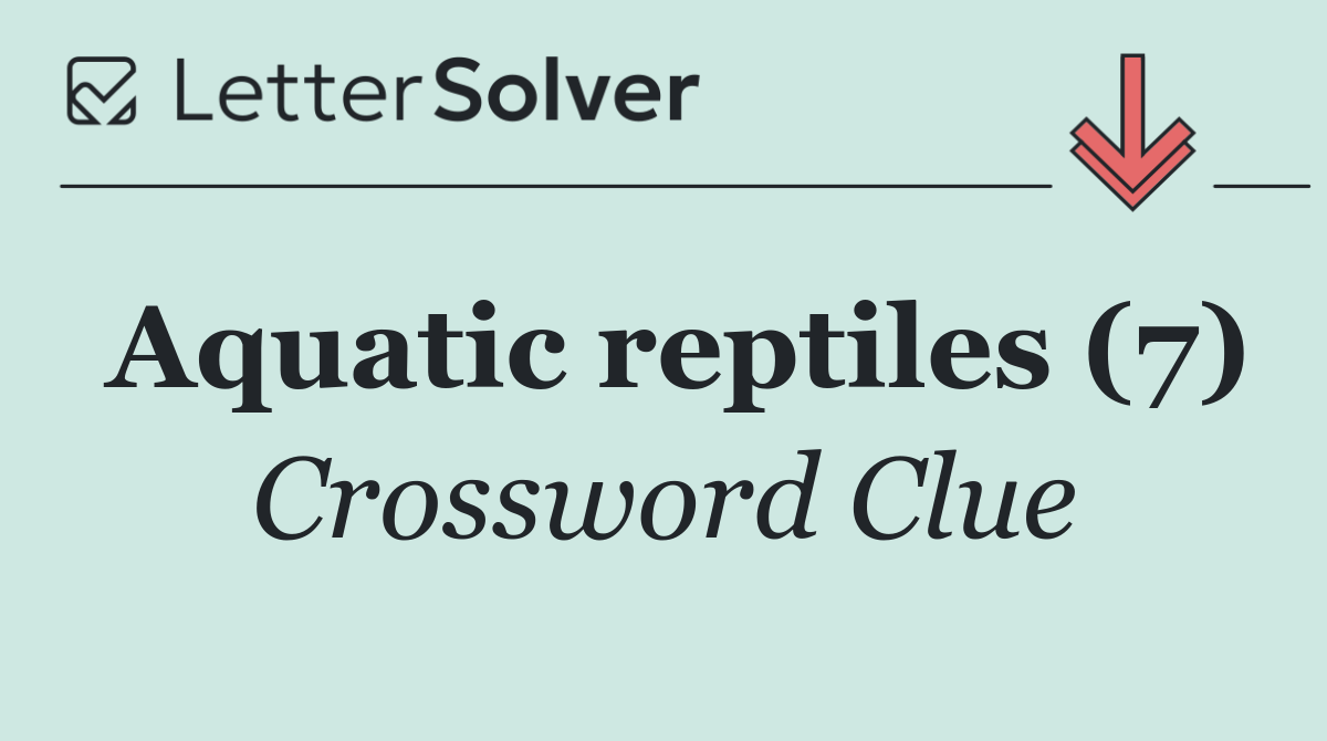 Aquatic reptiles (7)