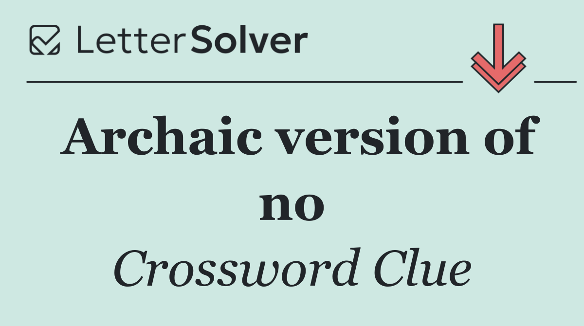 Archaic version of no