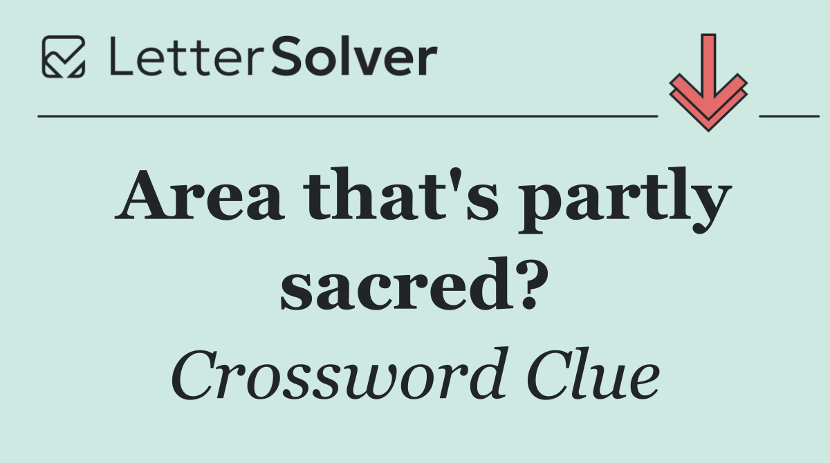 Area that's partly sacred?
