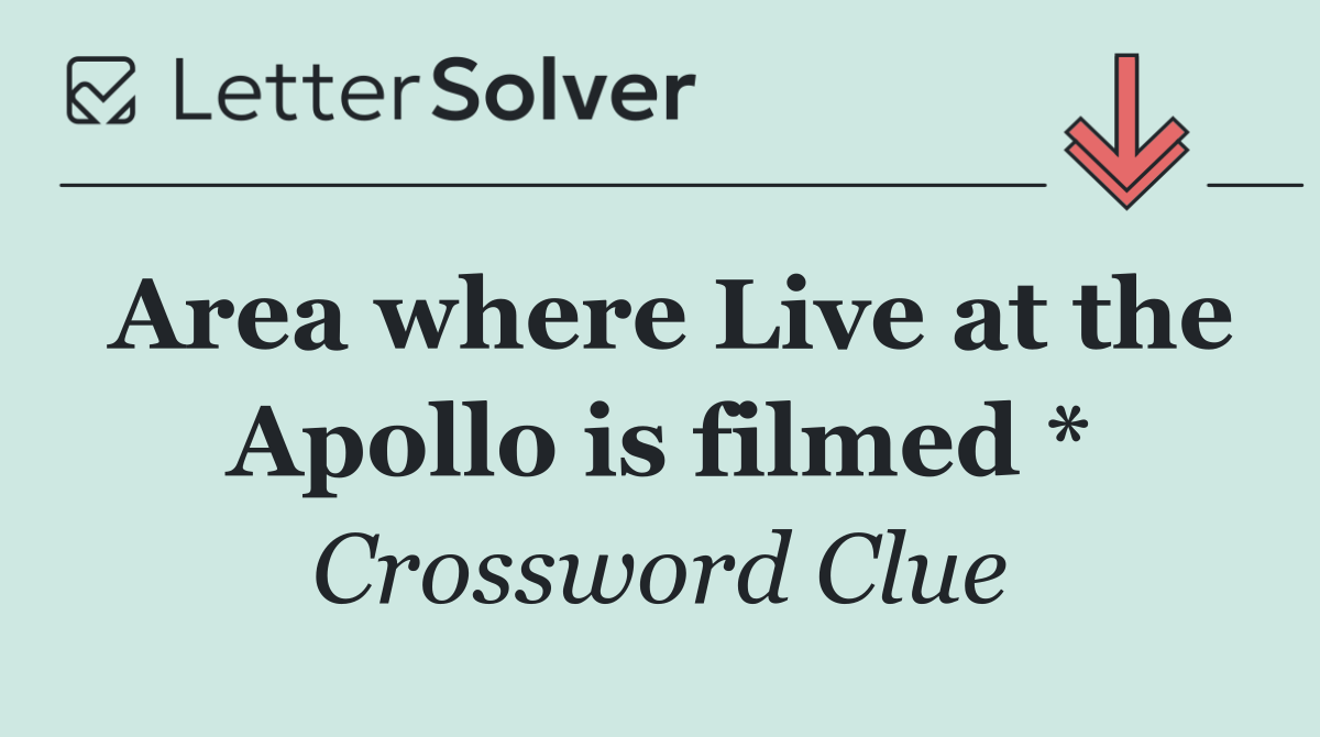 Area where Live at the Apollo is filmed *