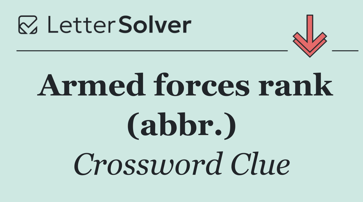 Armed forces rank (abbr.)