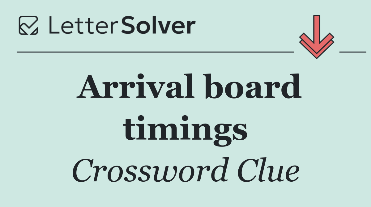 Arrival board timings