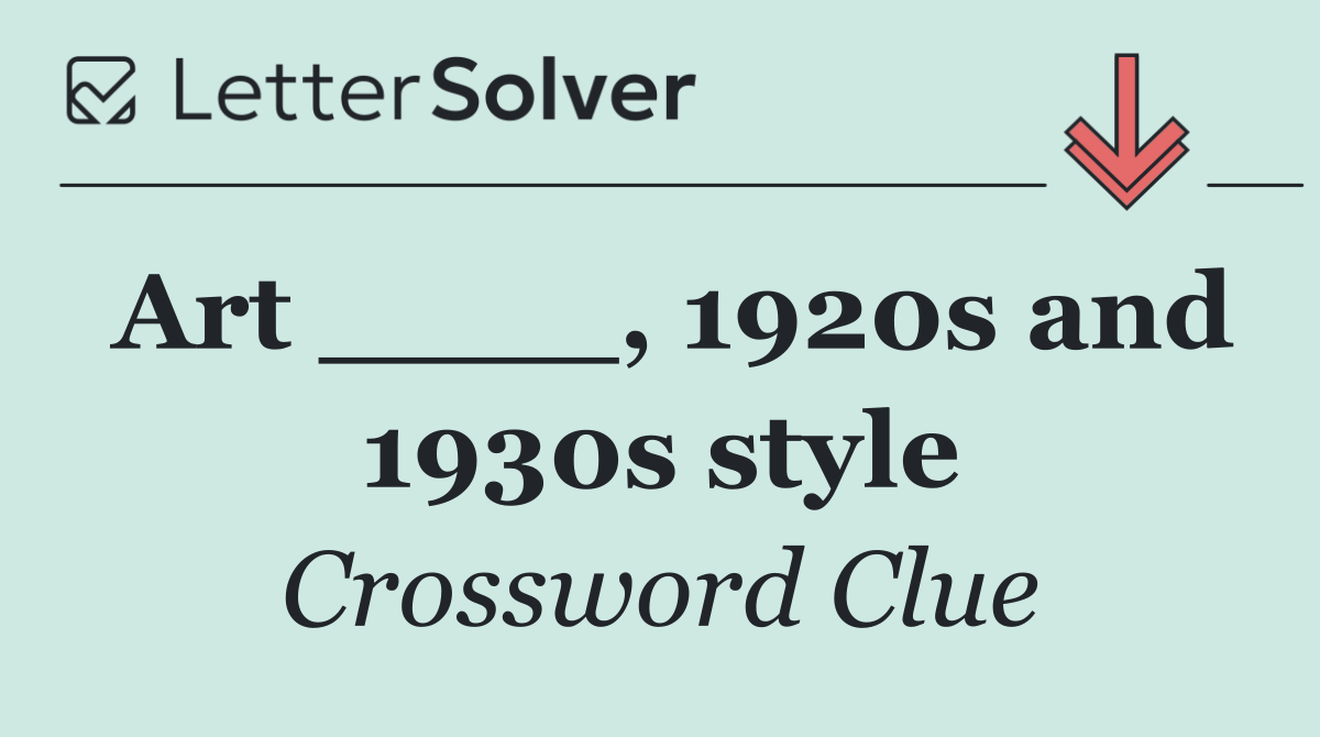 Art ____, 1920s and 1930s style