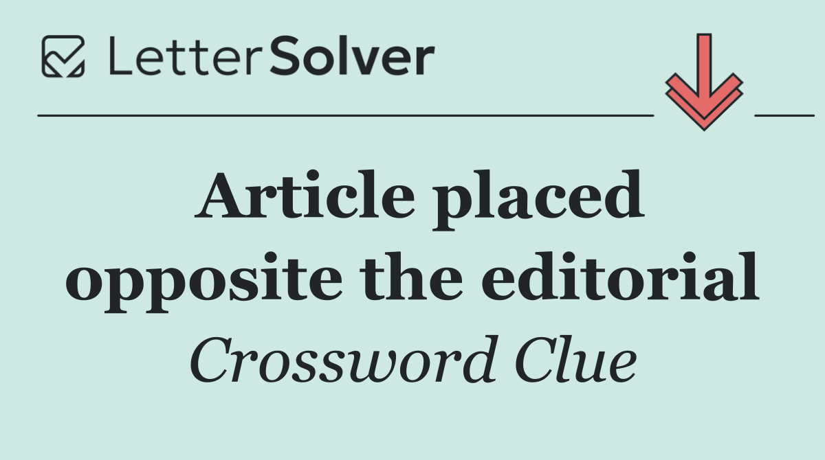 Article placed opposite the editorial