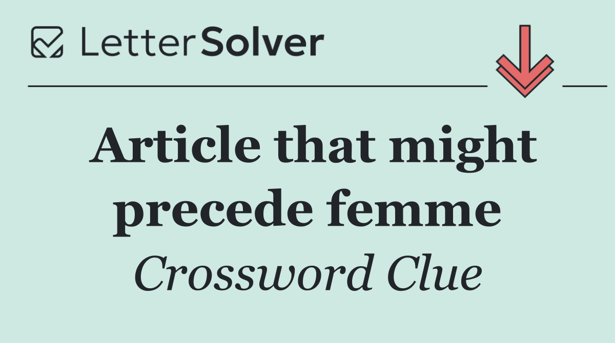 Article that might precede femme