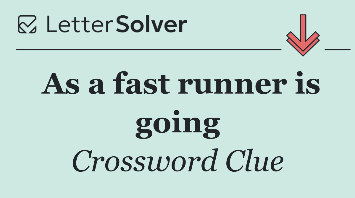 As a fast runner is going