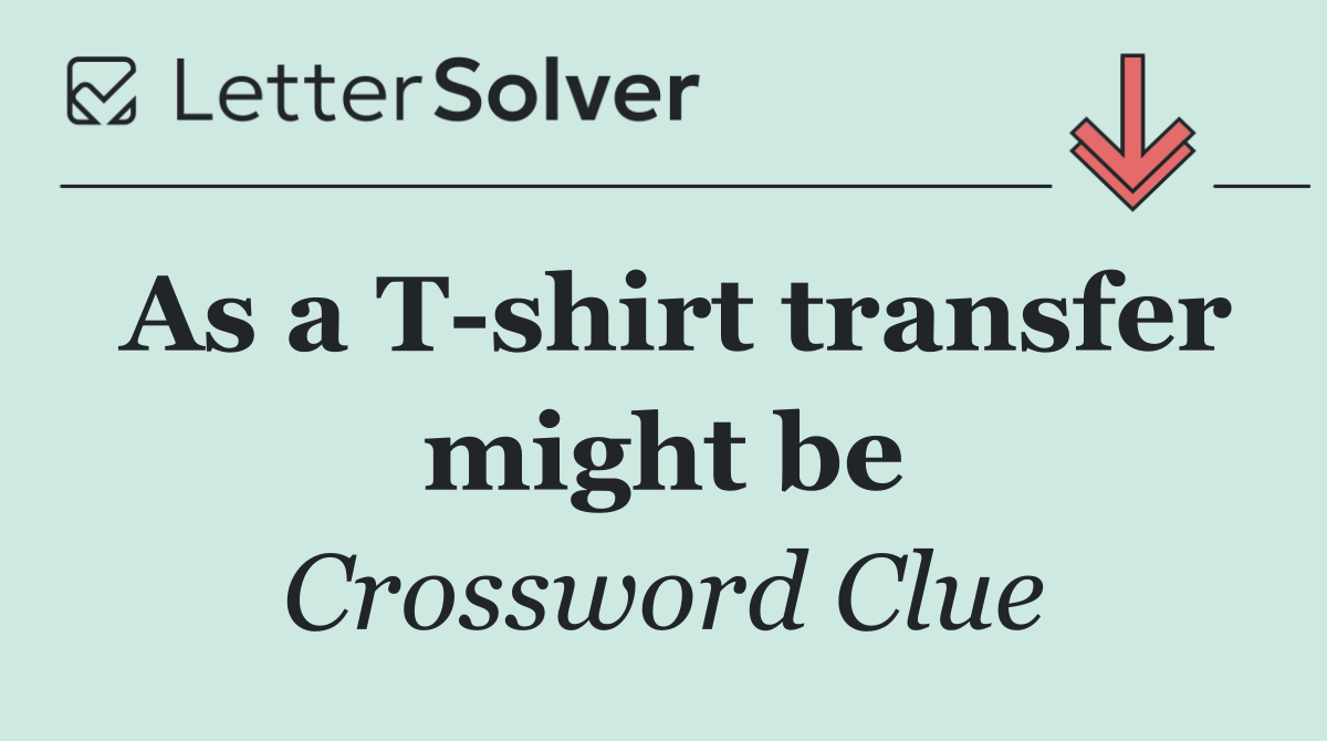 As a T shirt transfer might be