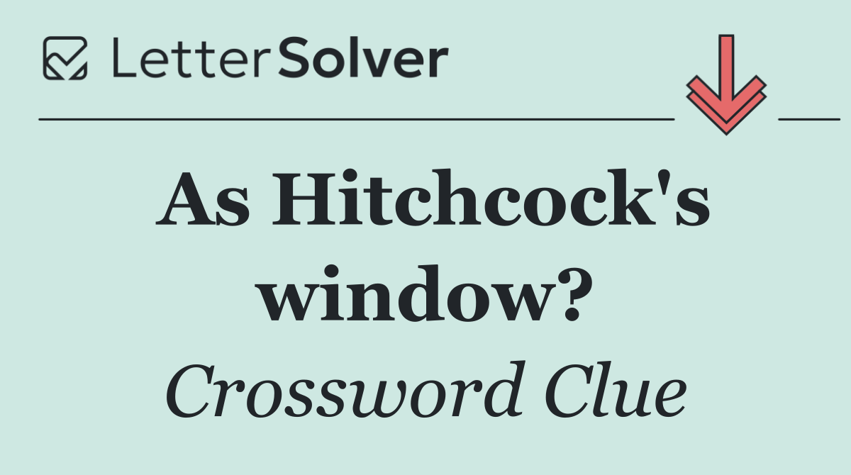 As Hitchcock's window?