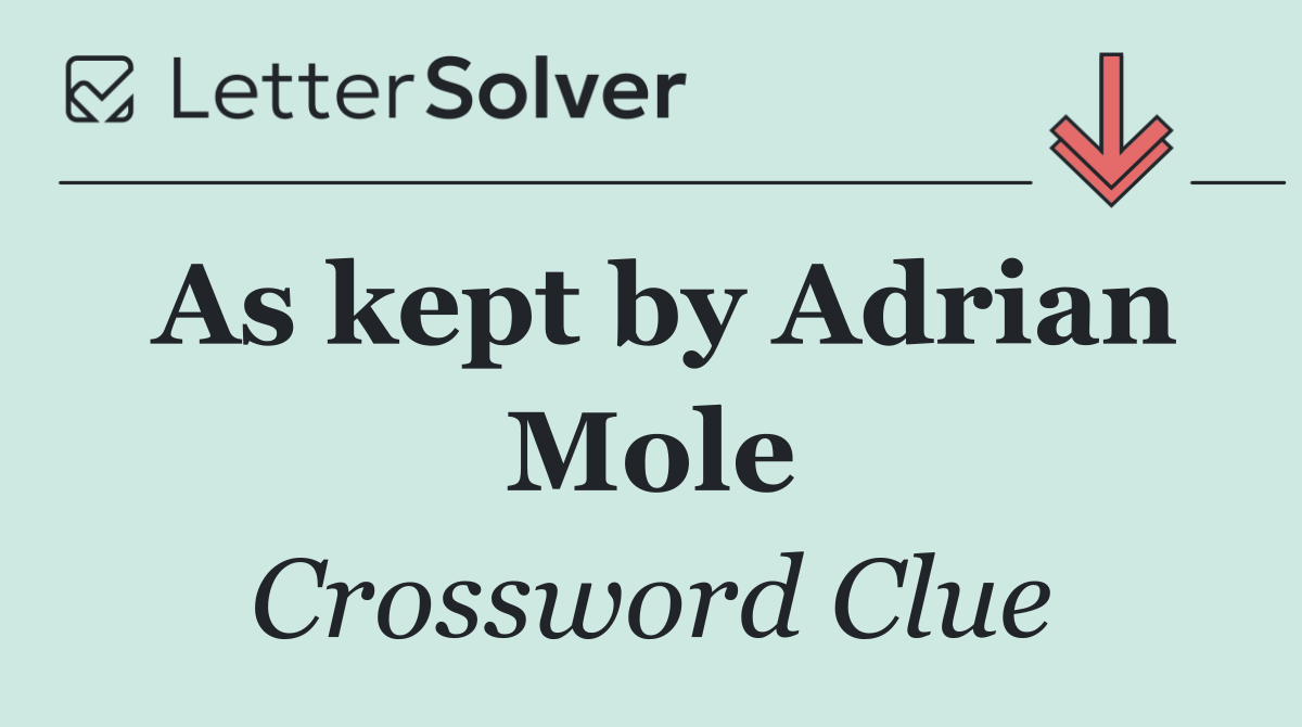 As kept by Adrian Mole