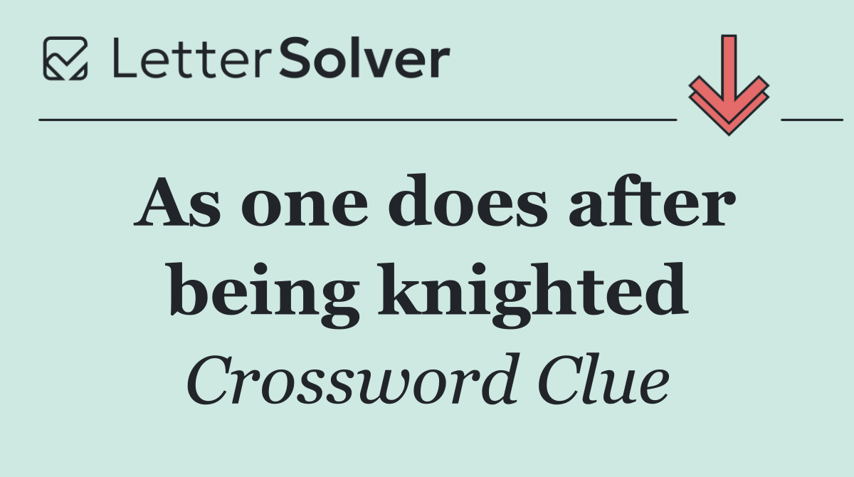 As one does after being knighted