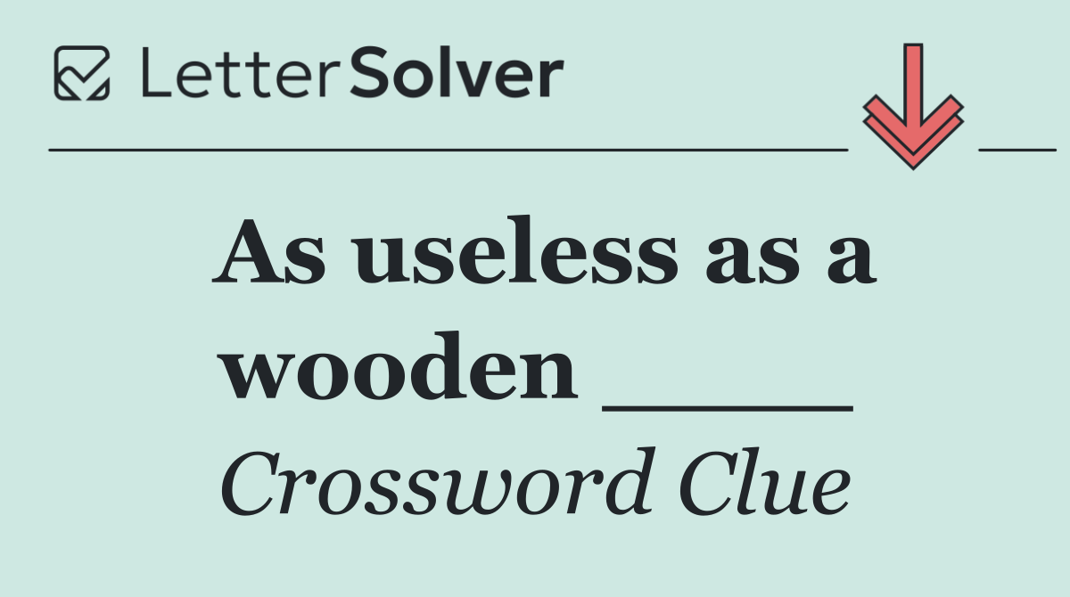 As useless as a wooden ____