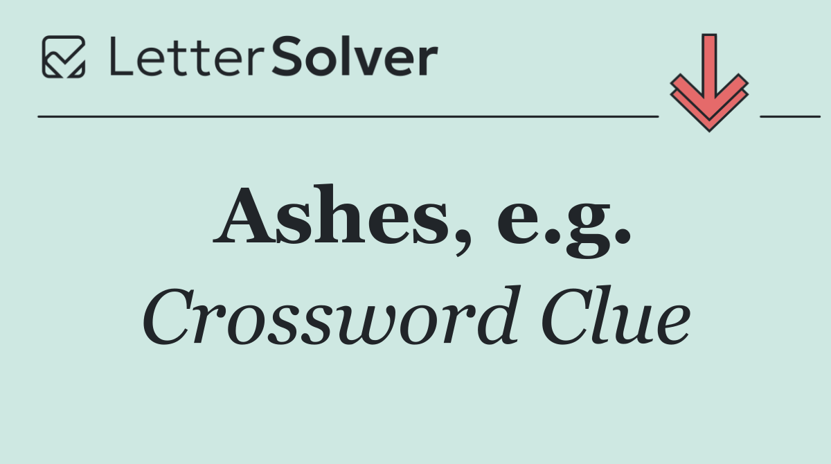 Ashes, e.g.