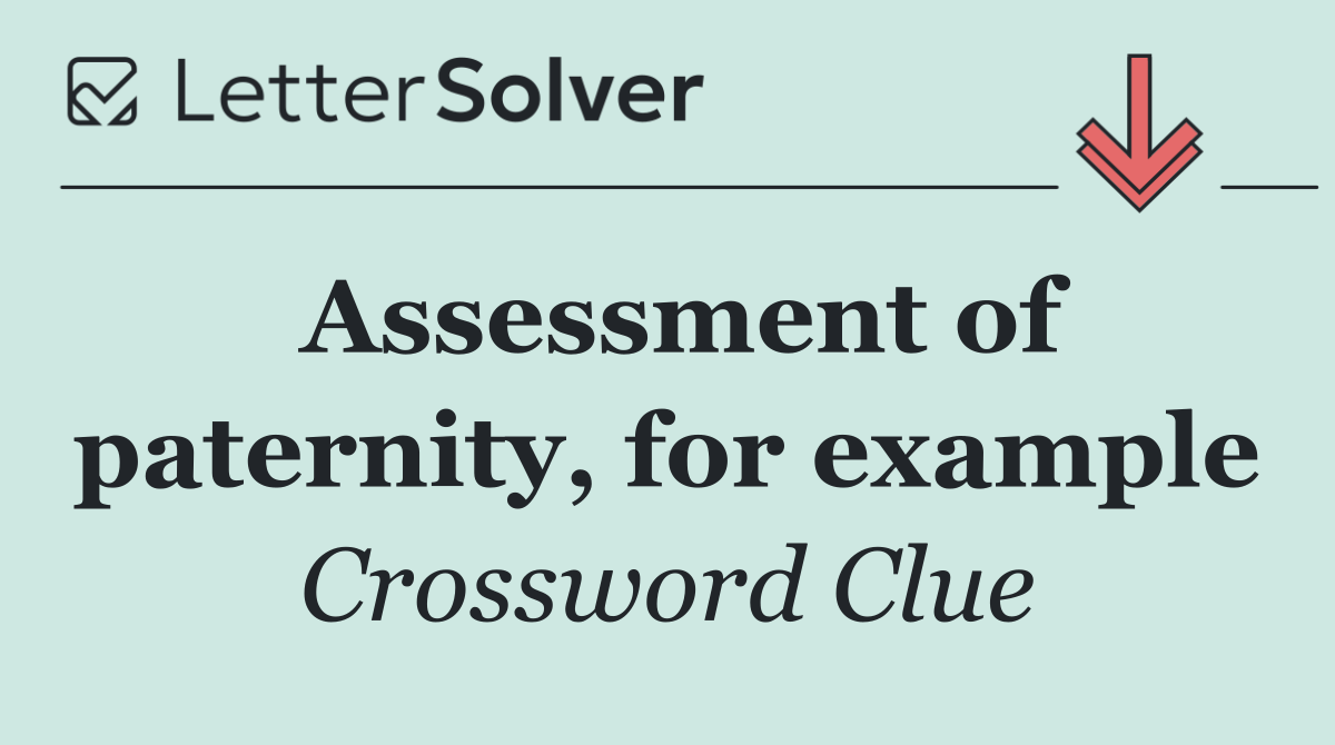 Assessment of paternity, for example