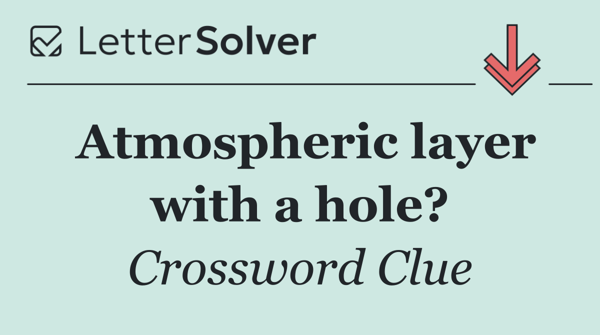 Atmospheric layer with a hole?