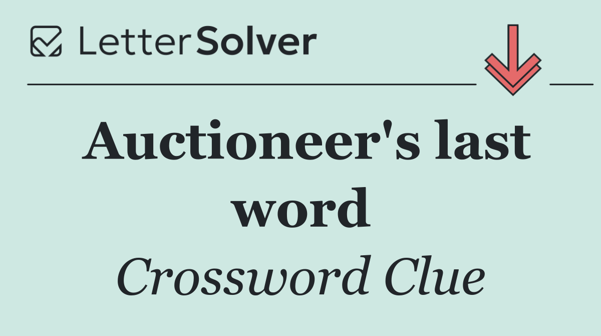 Auctioneer's last word