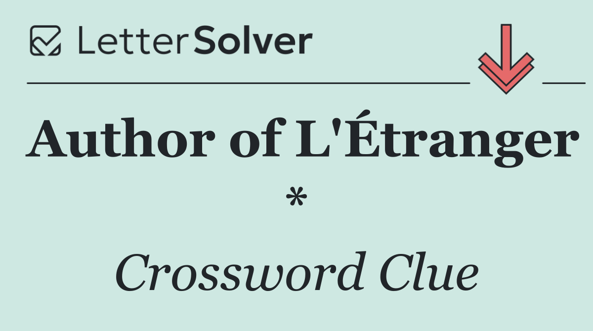 Author of L'Étranger *