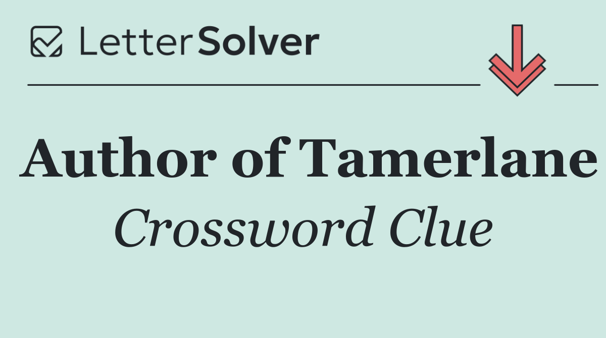 Author of Tamerlane