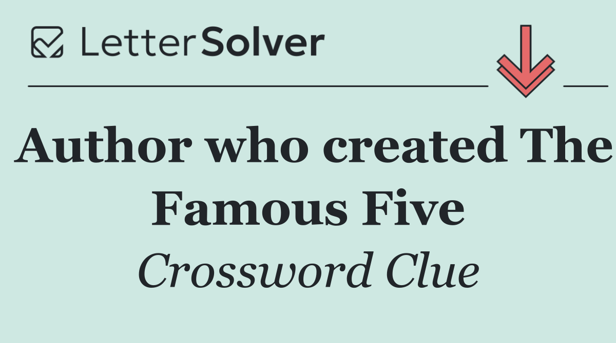 Author who created The Famous Five