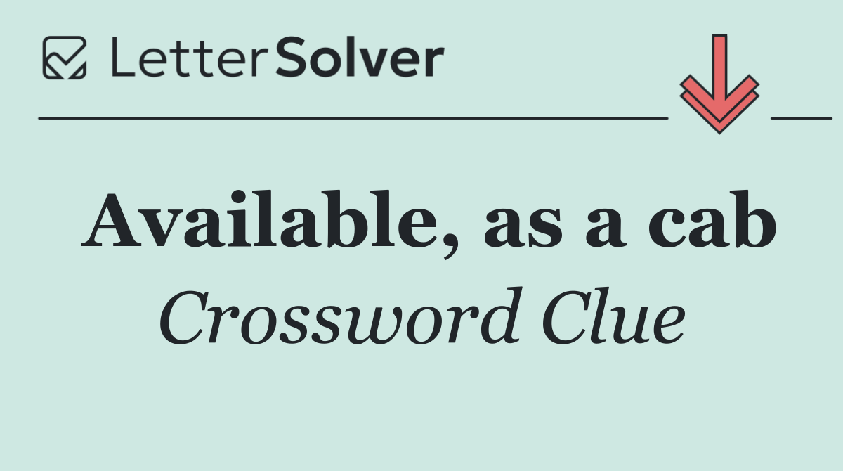 Available, as a cab