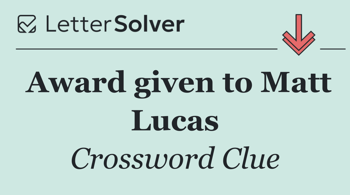Award given to Matt Lucas