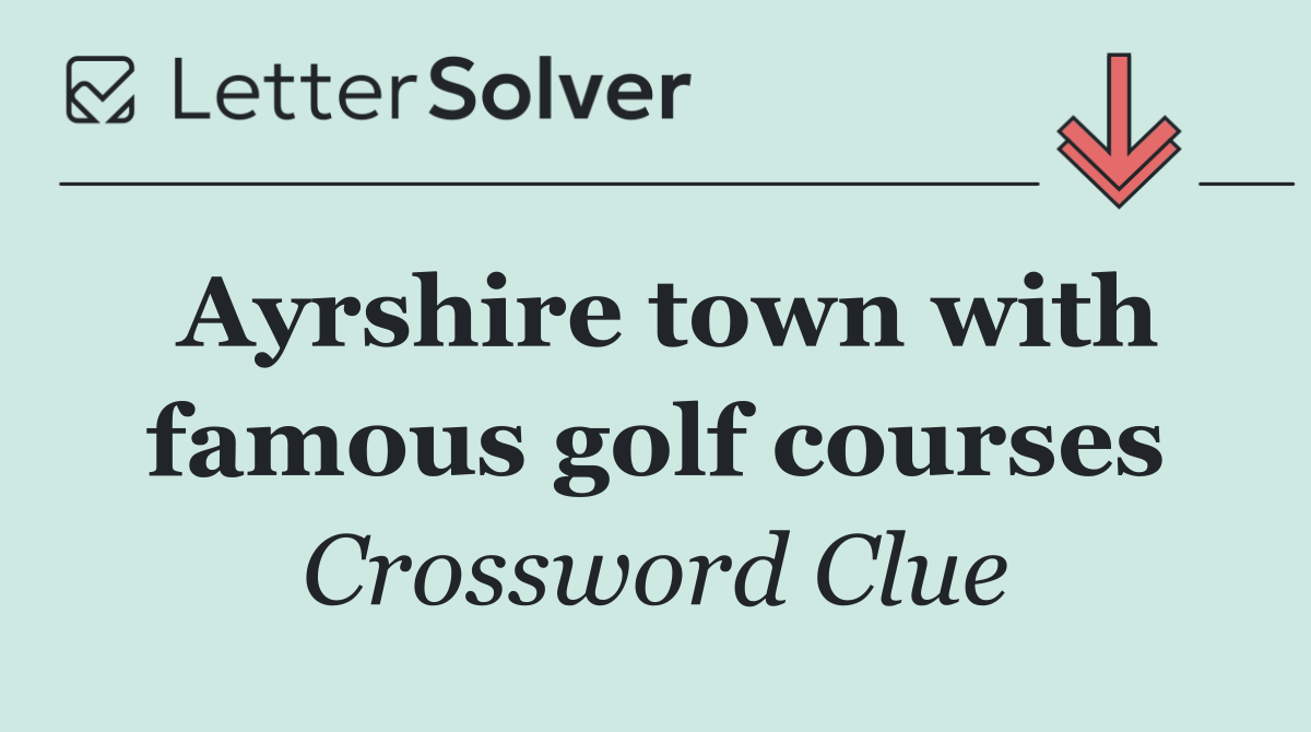 Ayrshire town with famous golf courses
