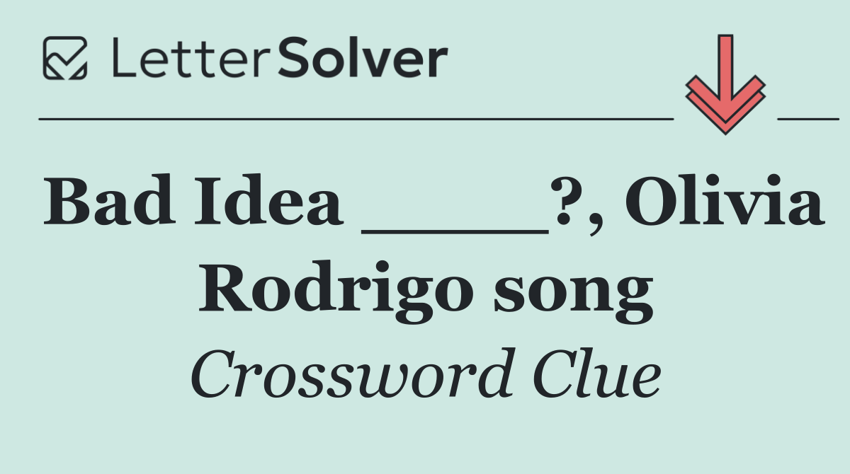 Bad Idea ____?, Olivia Rodrigo song