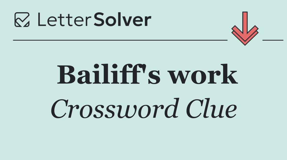 Bailiff's work