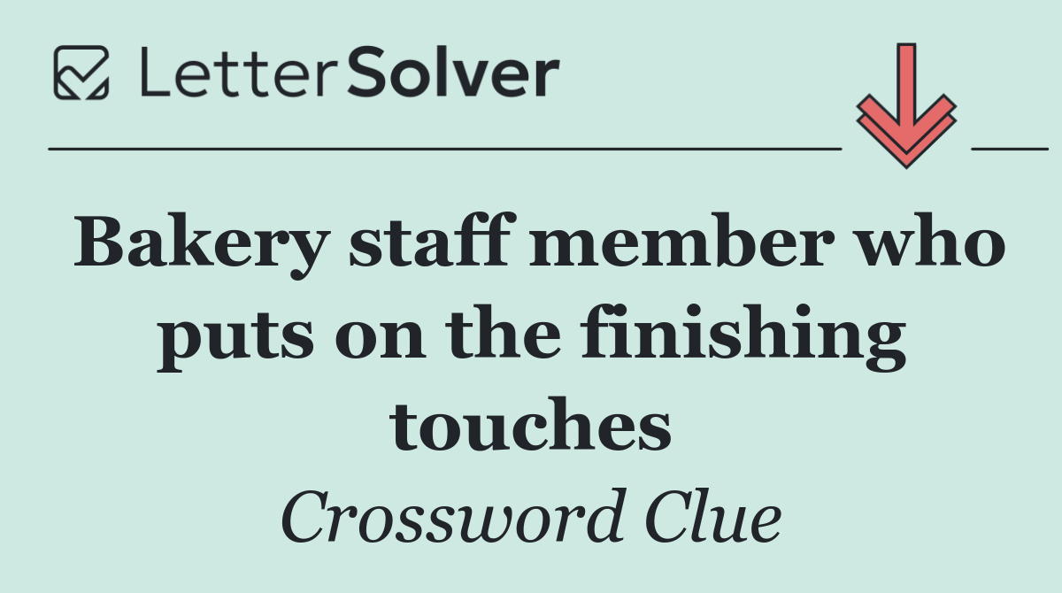 Bakery staff member who puts on the finishing touches