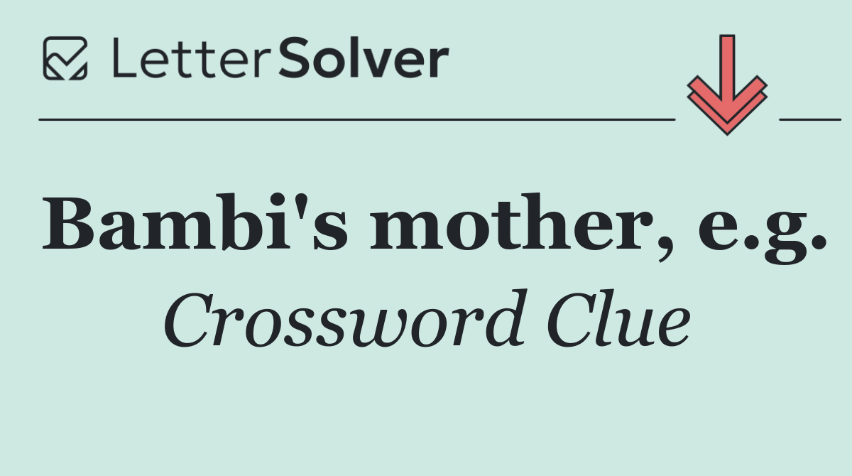 Bambi's mother, e.g.