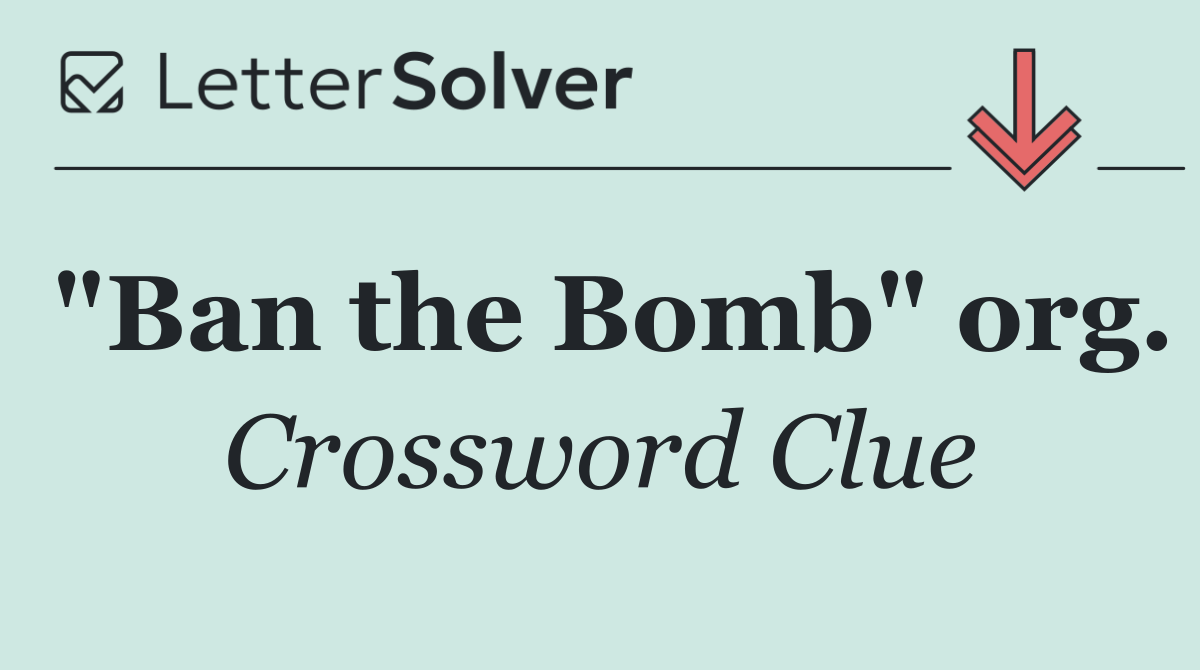 "Ban the Bomb" org.