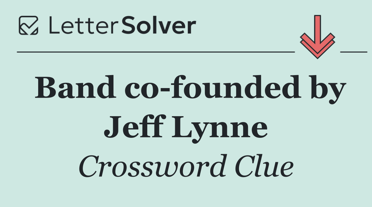 Band co founded by Jeff Lynne