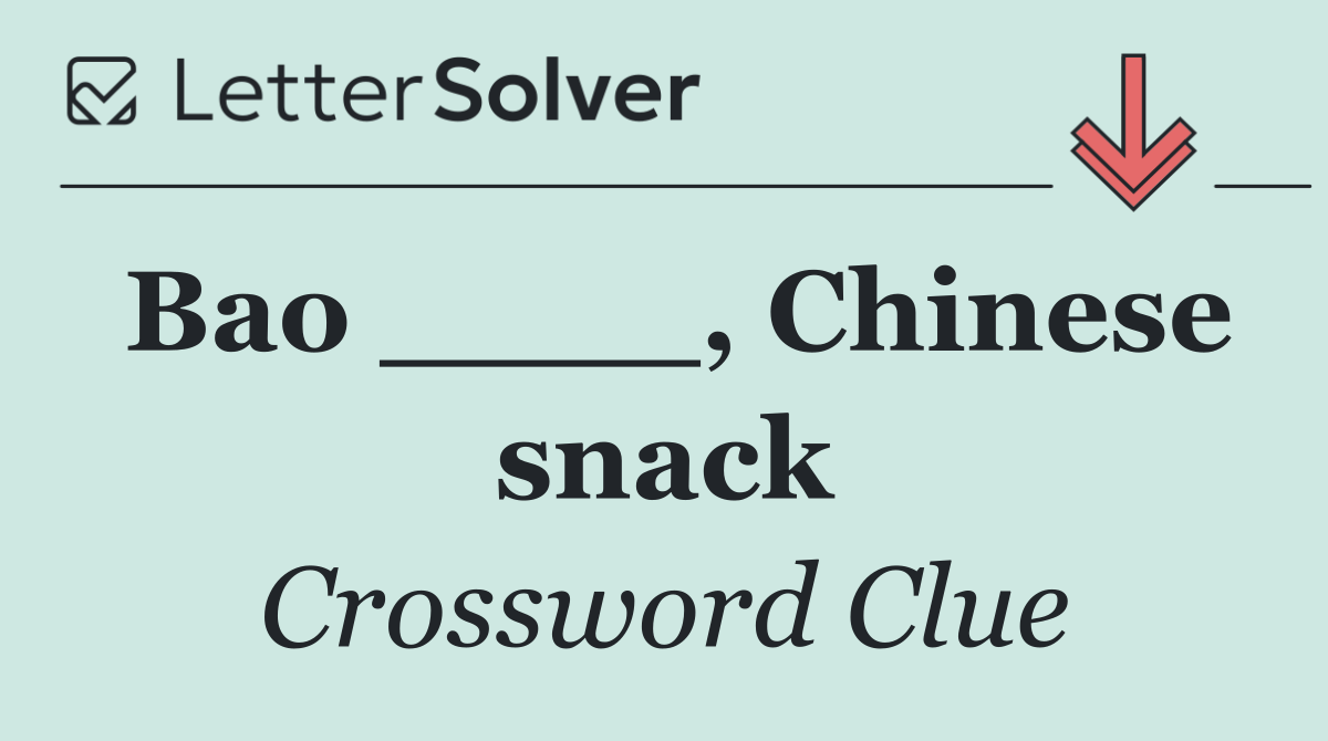 Bao ____, Chinese snack