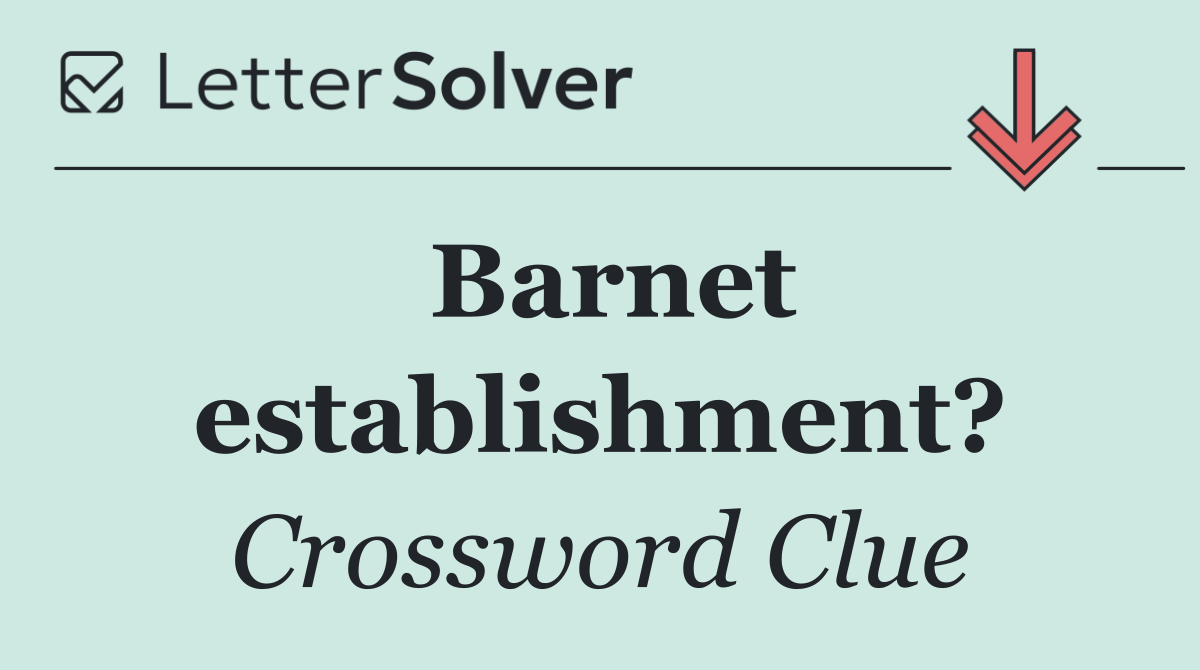 Barnet establishment?
