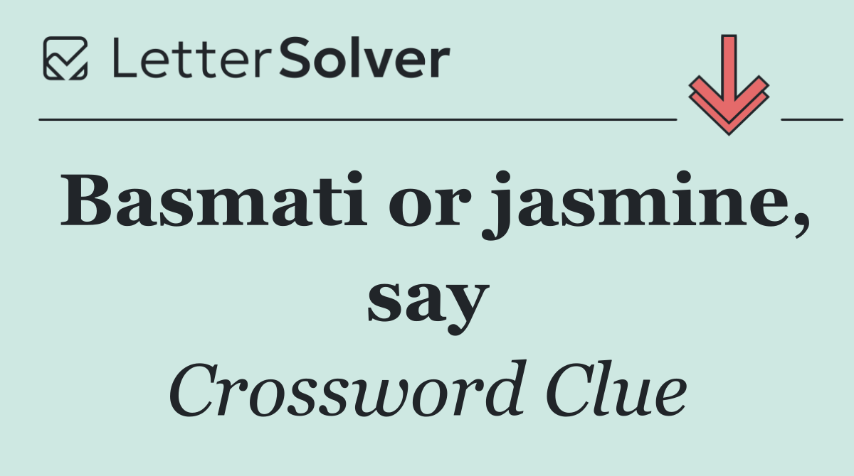 Basmati or jasmine, say