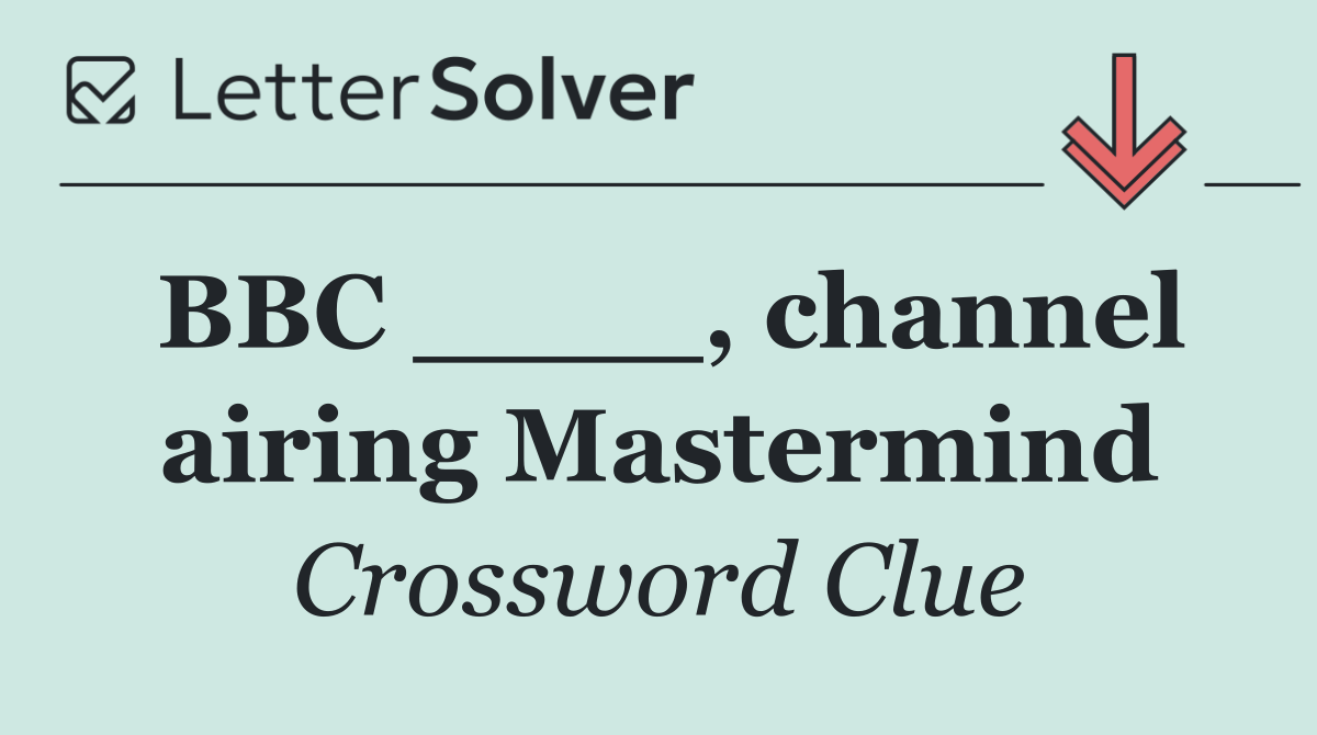 BBC ____, channel airing Mastermind