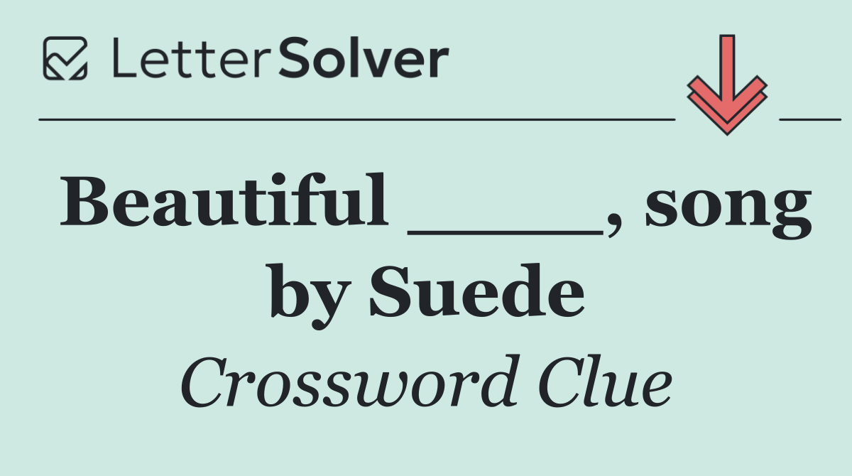 Beautiful ____, song by Suede