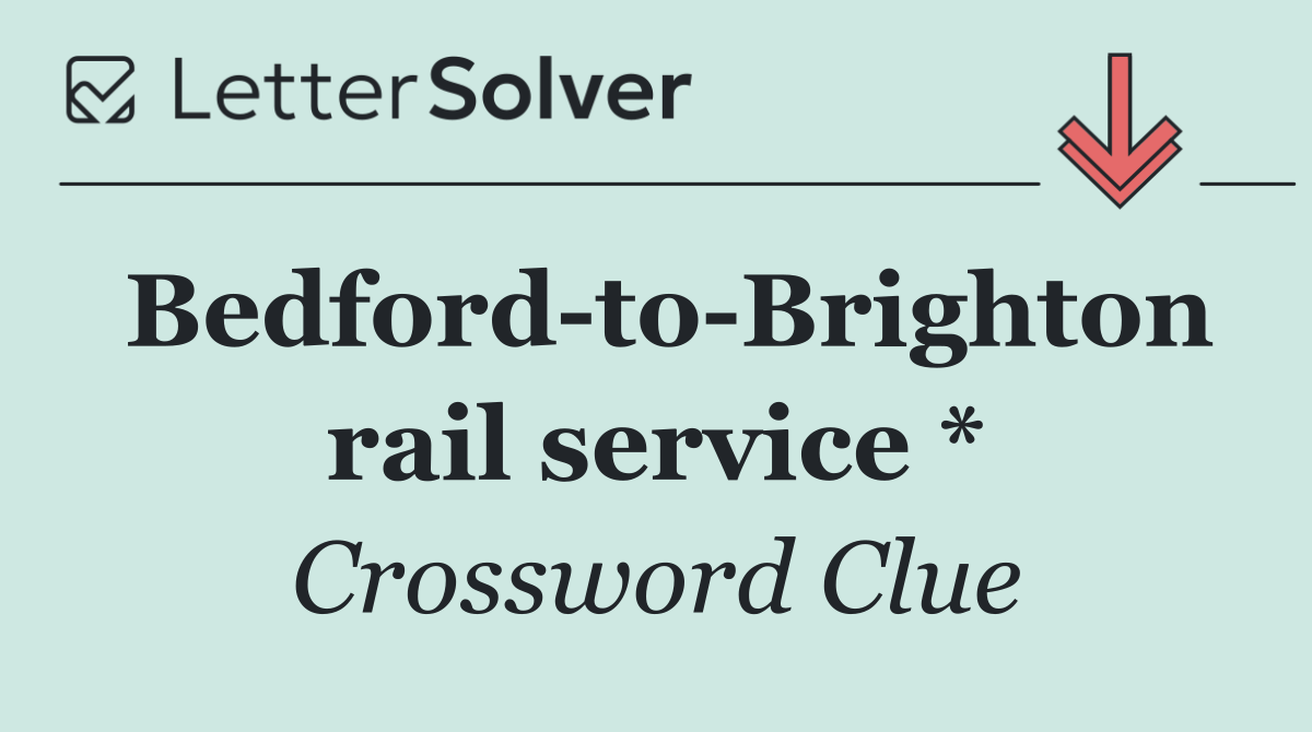 Bedford to Brighton rail service *